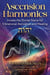 Ascension Harmonics - Invoke the Divine Name forVibrational Activation and Healing