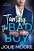 Taming the Bad Boy