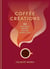 Coffee Creations - 90 delicious recipes for the perfect cup