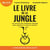 Le Livre de la Jungle - Les secrets des meilleures startups pour prendre en main ta carrière