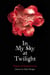 In My Sky at Twilight - Poems of Eternal Love
