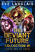 The Deviant Future Collection #1 - The Deviant Future, #0