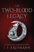 The Two-Blood Legacy (The Red Cliffs Chronicles Book 1) - The Red Cliffs Chronicles, #1