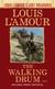 The Walking Drum (Louis L'Amour's Lost Treasures) - A Novel