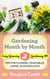 Gardening Month by Month: Tips for Flowers, Vegetables, Lawns, & Houseplants - Easy-Growing Gardening, #11