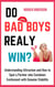 Do Bad Boys Really Win?: Understanding Attraction and How to Spot a Partner Who Combines Excitement with Genuine Stability