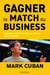 Gagner le match du business - Comment réussir dans le monde des affaires