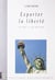 Exporter la liberté - Echec d’un mythe