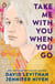 Take Me With You When You Go - A story of siblinghood and hope from the New York Times bestselling authors