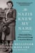 The Nazis Knew My Name - A Remarkable Story of Survival and Courage in Auschwitz