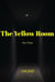 The Yellow Room: His View - The Yellow Room, #2