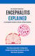 Encephalitis Explained: A Complete Guide to Brain Inflammation - The NeuroHealth Collection: Understanding Diseases of the Nervous System, #9