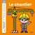 Le chantier - Le chantier