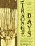 Strange Days - Amazing Stories From Canada's Wildest Decade