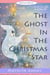 The Ghost in the Christmas Star - Crystal Cove Cozy Ghost Mysteries, #3