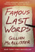 Famous Last Words - A Novel