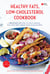 American Heart Association Healthy Fats, Low-Cholesterol Cookbook - Delicious Recipes to Help Reduce Bad Fats and Lower Your Cholesterol