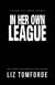 In Her Own League - the new sports romance from Liz Tomforde