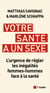 Votre santé a un sexe ! - L’urgence de régler les inégalités femmes-hommes face à la santé