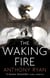 The Waking Fire - Book One of Draconis Memoria