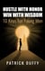 Hustle With Honor Win With Wisdom 10 Keys For Young Men
