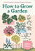 How to Grow a Garden - A beginner's guide to creating a thriving outdoor space