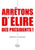 Arrêtons d'élire des présidents !