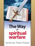 The Way Of Spiritual Warfare - The Christian Way, #8