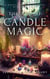 The Art of Candle Magic: A Witch's Guide to Illuminating Rituals and Spells