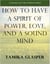 How To Have A Spirit Of Power, Love, And A Sound Mind