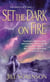 Set the Dark on Fire - A Novel