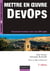 Mettre en oeuvre DevOps - 2e éd - Comment évoluer vers une DSI agile