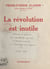La Révolution est inutile
