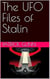 The UFO Files of Stalin