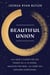 Beautiful Union - How God's Vision for Sex Points Us to the Good, Unlocks the True, and (Sort of) Explains Everything
