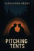 Pitching Tents - First Time Guys