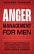 Anger Management for Men: How to Take Control of Your Emotions, Identify Your Triggers, and Overcome Explosive Anger - Master Your Mind, #3