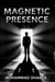 Magnetic Presence