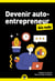 Devenir auto-entrepreneur pour les Nuls - | statut juridique, création, législation, gestion d'entreprise