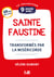 9 jours avec sainte Faustine - Transformés par la miséricorde