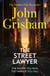 The Street Lawyer - A gripping crime thriller from the Sunday Times bestselling author of mystery and suspense