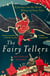 The Fairy Tellers - A Journey into the Secret History of Fairy Tales