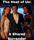 The Heat of Us: A Shared Surrender - The Heat of Us, #3