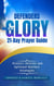 Defenders of the Glory 21-Day Prayer Guide: Prayers, Decrees and Spiritual Warfare Strategies