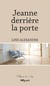 Jeanne derrière la porte - Roman psychologique