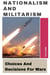 Nationalism And Militarism: Choices And Decisions For Wars