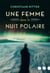 Une femme dans la nuit polaire