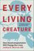 Every Living Creature - How Xenotransplantation Will Change Our Lives