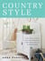 Country Style - Home Décor and Rustic Crafts from Chandeliers to Coffee Tables, Bedcovers to Bulletin Boards