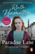 Paradise Lane - a powerful and deeply moving saga set in Lancashire from bestselling author Ruth Hamilton that will stay with you forever